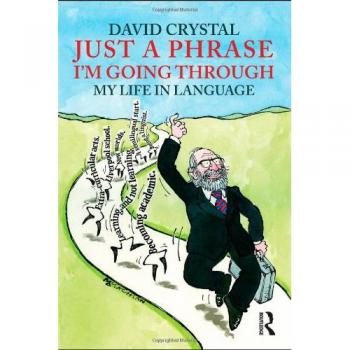 Routledge N. Y. Just A Phrase I'm Going Through: My Life in Language - David Crystal's Linguistic Memoir