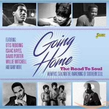 Going Home - The Road to Soul: Memphis, Stax and the Awakening of Southern Soul