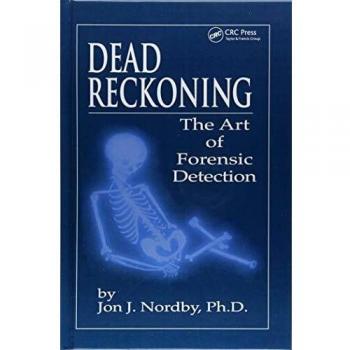 Dead Reckoning: The Art of Forensic Detection