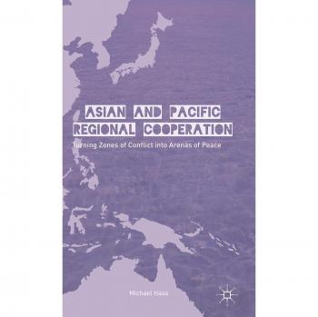 Asian and Pacific Regional Cooperation: Turning Zones of Conflict into Arenas of Peace