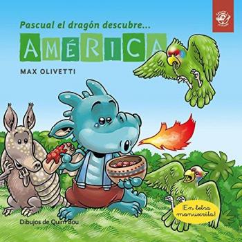 Pascual el dragón descubre América: Cuentos interactivos para conocer culturas: 4 - Max Olivetti