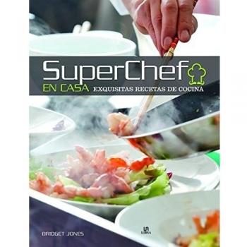 Superchef en Casa: Exquisitas Recetas de Cocina