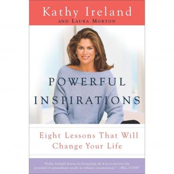 Transformative Life Lessons: Eight Powerful Inspirations by Kathy Ireland