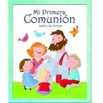 Mi Primera Comunión: Libro de Firmas - Equipo Editorial