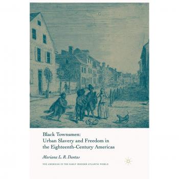 Black Townsmen: Urban Slavery and Freedom in the Eighteenth-Century Americas