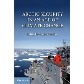 Arctic Security in an Age of Climate Change