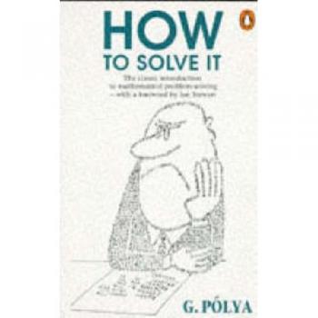 Cómo Resolverlo: Un Nuevo Aspecto del Método Matemático (Ciencia Penguin)
