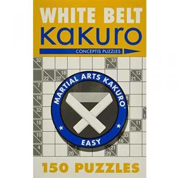 White Belt Kakuro: 150 Puzzles