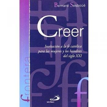 Creer: Invitación a la fe católica para las mujeres y los hombres del siglo XXI: 16
