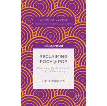 Reclaiming Poch@ Pop: Examining the Rhetoric of Cultural Deficiency
