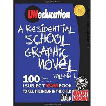 UNeducation, Vol 1: A Residential School Graphic Novel