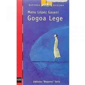 Gogoa lege - LOPEZ GASENI, MANU