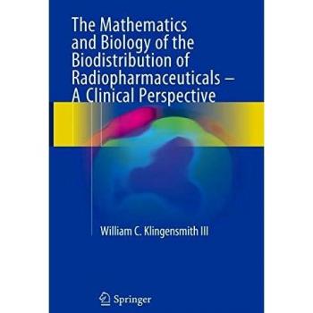 The Mathematics and Biology of the Biodistribution of Radiopharmaceuticals - A Clinical Perspective