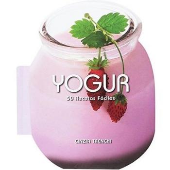 Yogur. 50 Recetas Faciles - Cinzia Trenchi