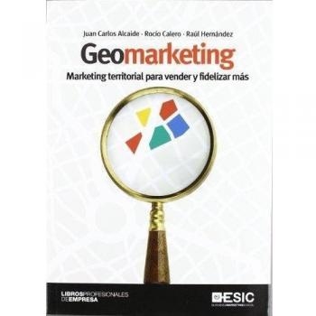 Geomarketing: Marketing territorial para vender y fidelizar más