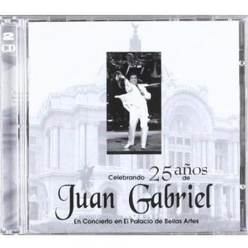 Celebrando 25 Anos De Juan Gabriel