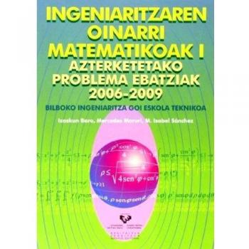 Ingeniaritzaren oinarri matematikoak I: Azterketetako problema ebatziak 2006-2009