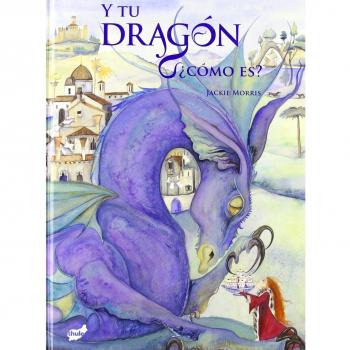 Y tu dragón, ¿cómo es? - Jackie Morris
