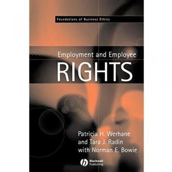 Blackwell Publishers Employment and Employee Rights: Fundamentals of Business Ethics Guide