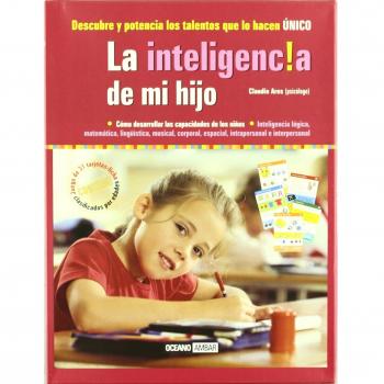 La inteligencia de mi hijo: Cómo desarrollar las capacidades de los niños