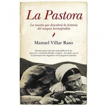 La Pastora: La novela que descubrió la historia del maquis hermafrodita