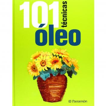 101 Técnicas óleo - Sanmiguel, David;PARRAMON, EQUIPO