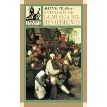 Allan W Atlas Antología De La música Del Renacimiento editorial Akal