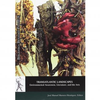 TRANSATLANTIC LANDSCAPES: Environmental Awareness, Literature, and the Arts