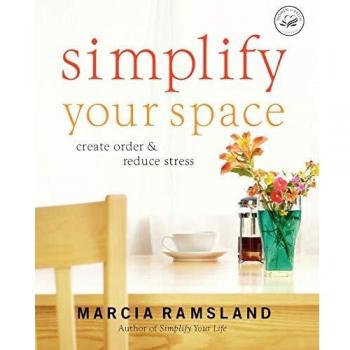 Simplify Your Space: Create Order & Reduce Stress