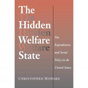 The Hidden Welfare State: Tax Expenditures and Social Policy in the United States (Princeton Studies in American Politics)