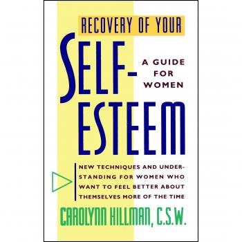 Recovery Of Your Self-Esteem: A Guide For Women