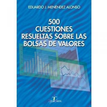 500 cuestiones resueltas sobre las Bolsas de Valores