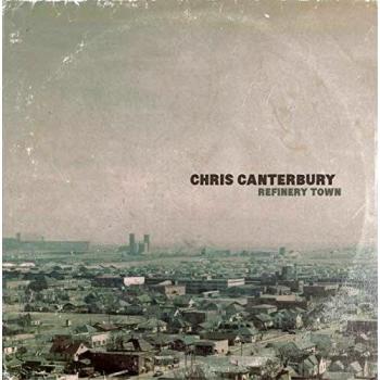 Chris Canterbury - Refinery Town Vinyl Record