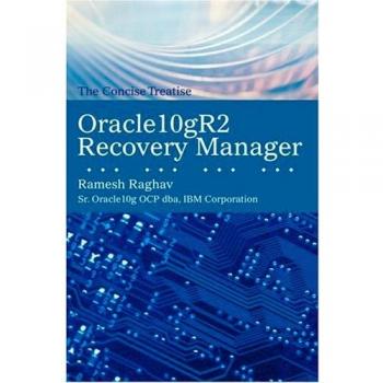 Guía Concisa del Gestor de Recuperación Oracle 10gR2 - Edición en Rústica