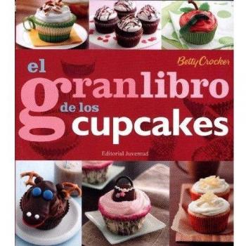 Editorial juventud, s.a. M281921 - El gran libro de los cupcakes - Betty Crocker