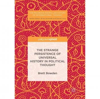 The Strange Persistence of Universal History in Political Thought