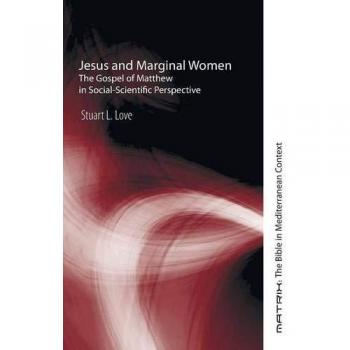 Jesus and Marginal Women: A Social-Scientific Perspective on the Gospel of Matthew (Cascade Books)