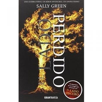 El lado perdido: Una gerra feroz, un héroe invencible, un amor eterno