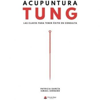 Acupuntura Tung. Las claves para tener éxito en consulta