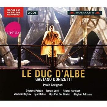 Donizetti: Le Duc D'Albe [Georges Petean, Ismael Jordi, Rachel Harnish] [Dynamic: CDS7665/1-2]