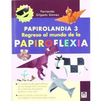 PAPIROLANDIA 3: REGRESO AL MUNDO DE LA PAPIROFLEXIA