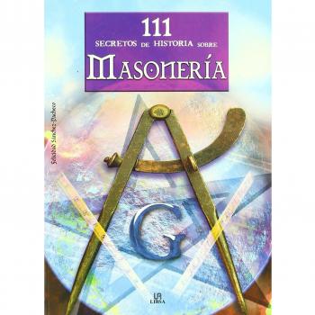 111 Secretos de Historia sobre Masonería