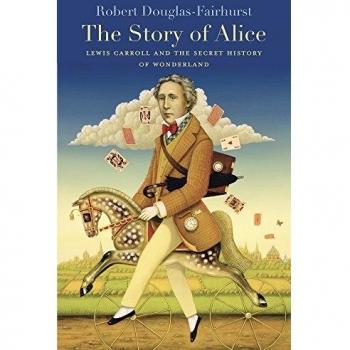 The Story of Alice: Lewis Carroll and the Secret History of Wonderland