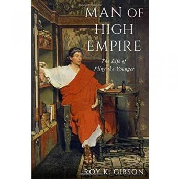 Man of High Empire: The Life of Pliny the Younger