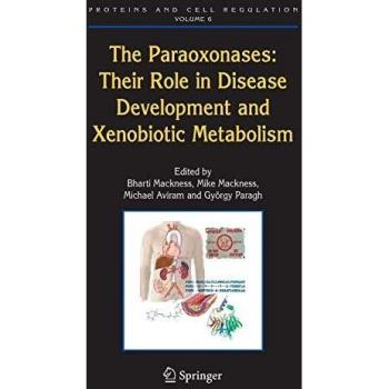 Paraoxonases and Their Impact on Disease and Xenobiotic Metabolism: Proteins and Cell Regulation Volume 6