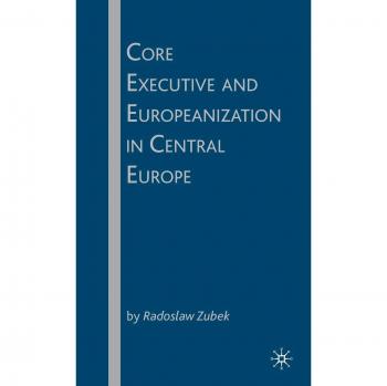 Core Executive and Europeanization in Central Europe: 0