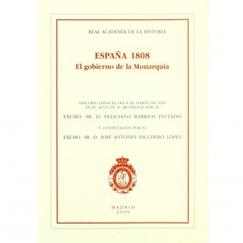 España 1808. El gobierno de la Monarquía.