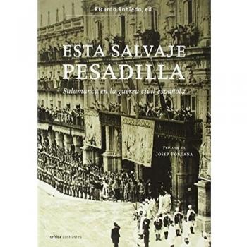 Esta salvaje pesadilla.: Salamanca en la guerra civil española. Prólogo de Josep Fontana