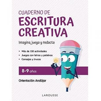 Cuaderno de escritura creativa 8-9 años: Imagina, juega y redacta