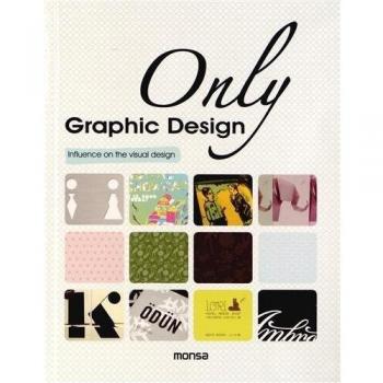 Only Graphic Design: Influence in the visual design, édition bilingue anglais-espagnol